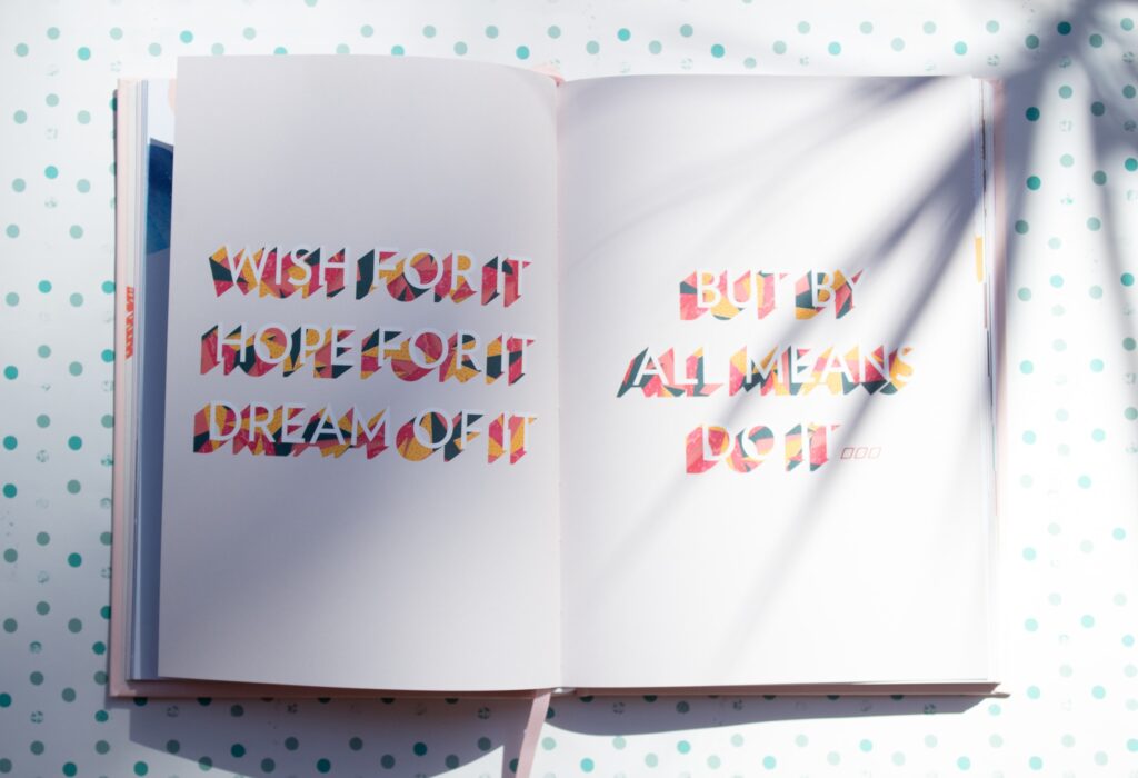 Inspire action “Wish, hope, dream—but always do.”